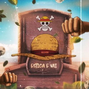 Estica e Vai (Piseiro do Luffy)