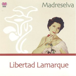 Image for 'Libertad Lamarque - Madreselva'