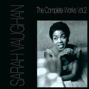 Sarah Vaughan The Complete Works, Vol. 2