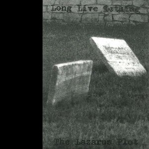 Long Live Nothing / The Lazarus Plot