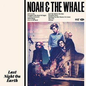 Noah & The Whale - Give It All Back Lyrics - Zortam Music