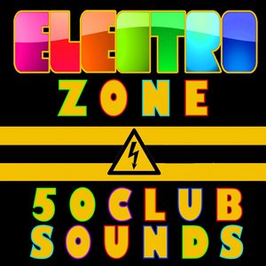 Electro Zone (50 Club Sounds)