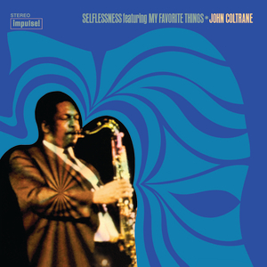 John Coltrane - Selflessness Featuring My Favorite Things - Zortam Music