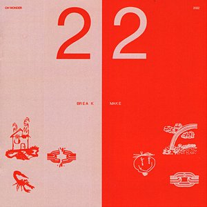 22 Break / 22 Make