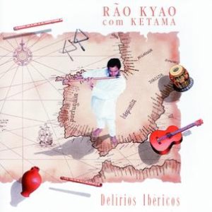 Delírios Ibéricos - Rão Kyao Com Ketama