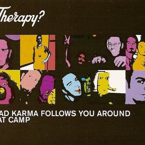 Bad Karma Follows You Around / Fat Camp
