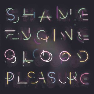 Shame Engine / Blood Pleasure