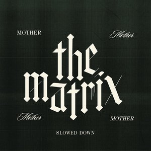 The Matrix (Slowed Down) - Single