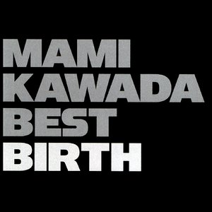 MAMI KAWADA BEST BIRTH