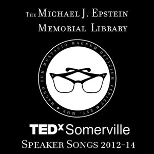 TEDxSomerville Speaker Songs 2012​-​14