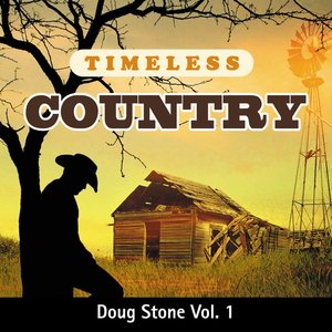 Timeless Country: Doug Stone, Vol. 1