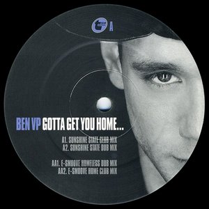 Gotta Get You Home - Remixes By Sunshine State & E-Smoove