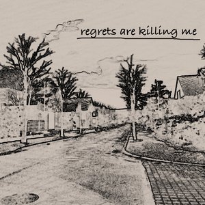 Regrets are killing me (Remastered 2020)