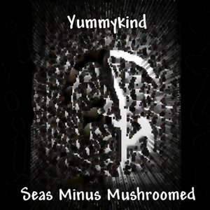 Seas Minus Mushroomed