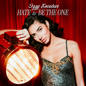 Izzy Escobar - Hate To Be The One - Single - Zortam Music