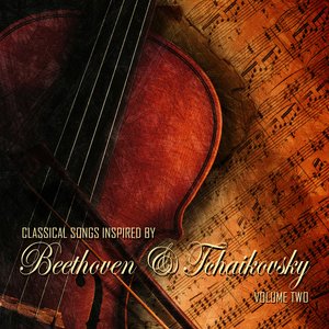 Classical Songs Inspired By Beethoven and Tchaikovsky, Vol. Two