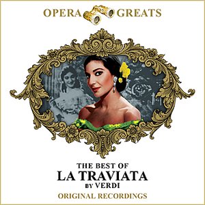 Opera Greats - The Best Of La Traviata