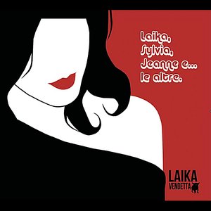 Laika, Silvia, Jeanne e le altre...