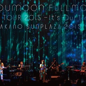 moumoon FULLMOON LIVE TOUR 2015 ~It's Our Time~ IN NAKANO SUNPLAZA 2015.9.28