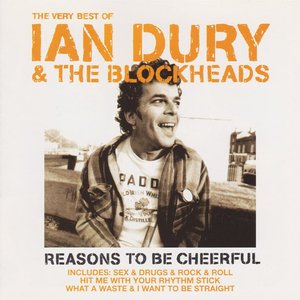 The Very Best Of Ian Dury & The Blockheads - Reasons To Be Cheerful