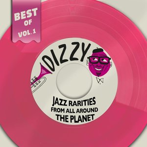 Best Of Dizzy Records, Vol. 1 - Jazz Rarities From All Around The Planet