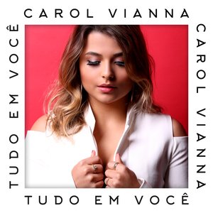 Tudo em Você