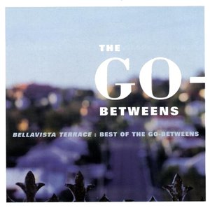 Bellavista Terrace: Best Of The Go-Betweens