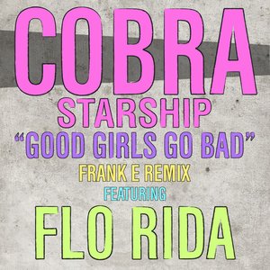 Good Girls Go Bad (Frank e Remix) [Feat. Flo Rida] - Single