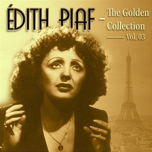 Piaf! – The Edith Piaf Collection, Vol. 3