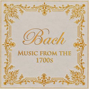 Bach - Music from the 1700s