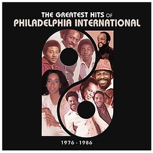 The Greatest Hits Of Philadelphia International