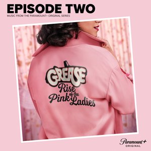 Grease: Rise of the Pink Ladies - Episode Two - Single