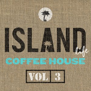 Island Life Coffee House (Vol. 3)