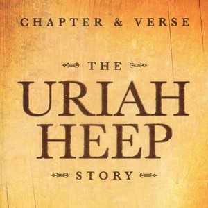 Chapter & Verse: The Uriah Heep Story