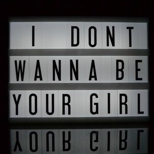 I Don't Wanna Be Your Girl