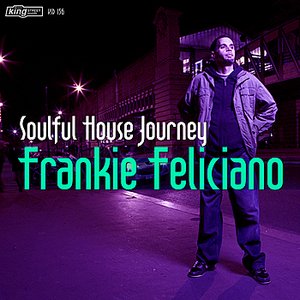 Soulful House Journey: Frankie Feliciano