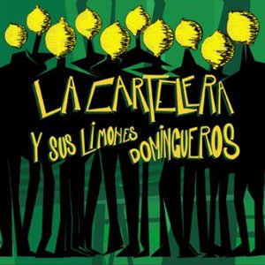 La Cartelera y sus Limones Domingueros