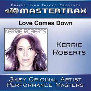 Love Comes Down [Performance Tracks]