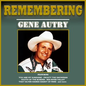 Remembering Gene Autry