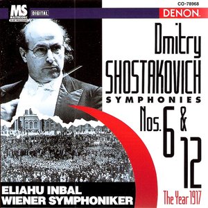 Dmitry Shostakovich: Symphonies No.6 & No.12 (The Year 1917)
