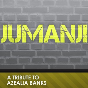 Jumanji (Originally Performed By Azealia Banks)