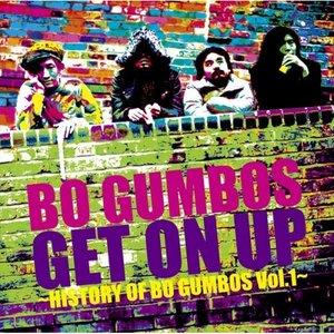 Get On Up ~History Of Bo Gumbos Vol.1~