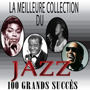 La meilleure collection du Jazz: 100 grands succès