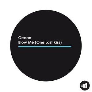 Blow Me (One Last Kiss)