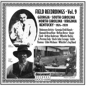 Field Recordings Vol. 9: Georgia, S & N Carolina, Virginia, Kentucky (1924-1939)