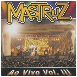 Mastruz Com Leite Ao Vivo, Vol. III