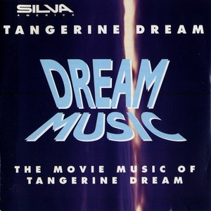 Dream Music: The Movie Music of Tangerine Dream