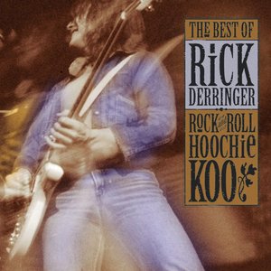 Rock and Roll Hoochie Koo: The Best of Rick Derringer