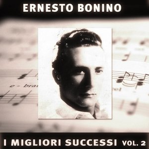 Ernesto Bonino: I suoi successi, vol. 2