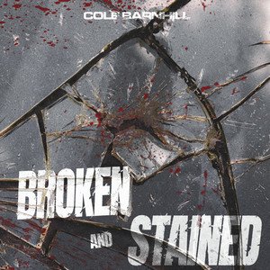 Broken and Stained